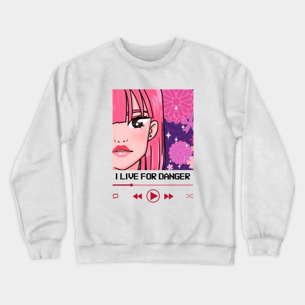 I Live For Danger Anime Media Player Crewneck Sweatshirt by ZimBom Designer